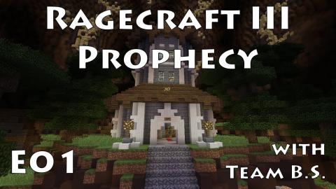 The Prophecy - Ragecraft 3 with Team B.S. - Ep 1