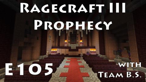 Cinderblood Chapel - Ragecraft 3 with Team B.S. - Ep 105