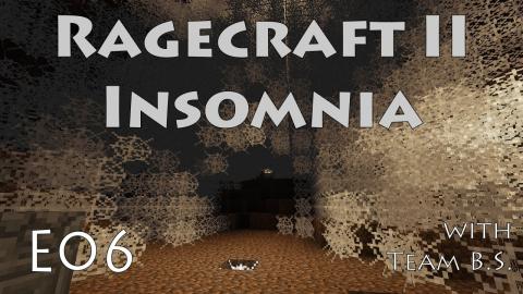 Web Cave - Ragecraft Insomnia with Team B.S. - Ep 6