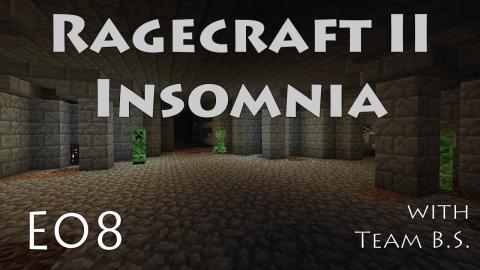 Into the Crypt - Ragecraft Insomnia with Team B.S. - Ep 8