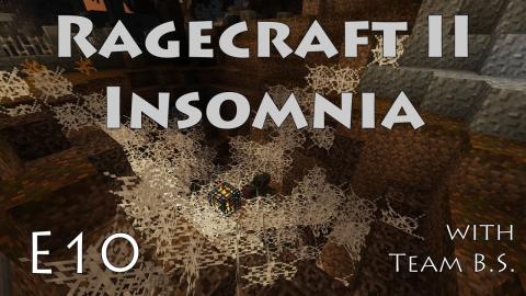 Spider Nest - Ragecraft Insomnia with Team B.S. - Ep 10