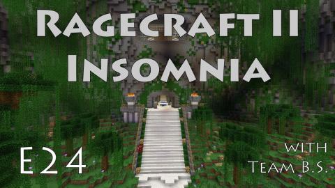 The Nexus - Ragecraft Insomnia with Team B.S. - Ep 24