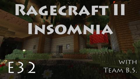 Little Empire - Ragecraft Insomnia with Team B.S. - Ep 32