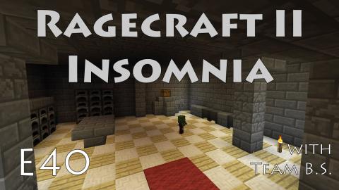 Even more a trap! - Ragecraft Insomnia with Team B.S. - Ep 40
