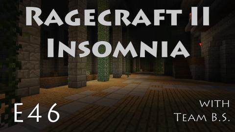 Blade of Illumination - Ragecraft Insomnia with Team B.S. - Ep 46