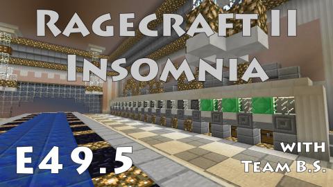 Upgrade Block - Ragecraft Insomnia with Team B.S. - Ep 49.5