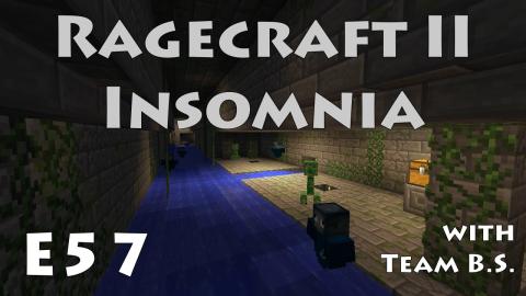Intersection 2 - Ragecraft Insomnia with Team B.S. - Ep 57