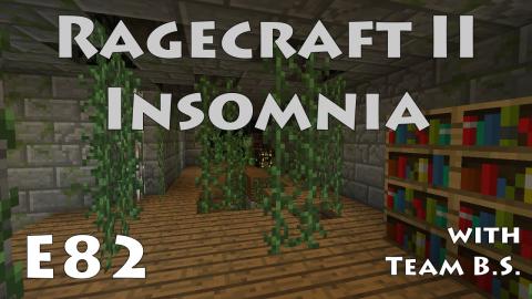 Saving All the Things - Ragecraft Insomnia with Team B.S. - Ep 82