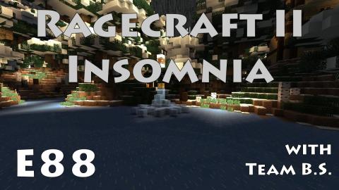 Treasure Map Nightmare - Ragecraft Insomnia with Team B.S. - Ep 88