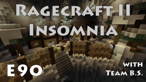 Little Empire Returns - Ragecraft Insomnia with Team B.S. - Ep 90