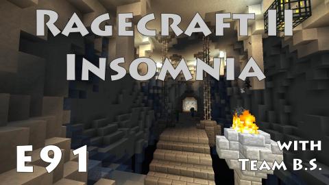 Three or Four Parts - Ragecraft Insomnia with Team B.S. - Ep 91