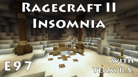 Digging for Treasure - Ragecraft Insomnia with Team B.S. - Ep 97