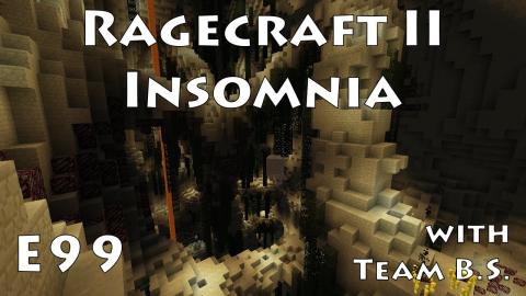 Blowing up all the things - Ragecraft Insomnia with Team B.S. - Ep 99