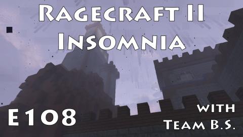 Rupture of the Deep - Ragecraft Insomnia with Team B.S. - Ep 108