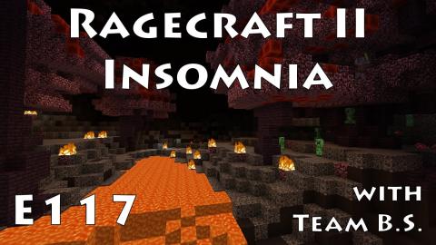 New Nexas - Ragecraft Insomnia with Team B.S. - Ep 117