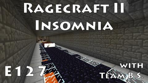 Squingy Butt 1000 - Ragecraft Insomnia with Team B.S. - Ep 127