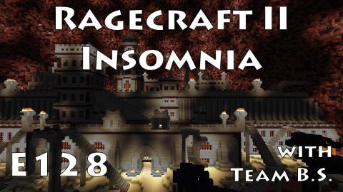 Somewhere Else - Ragecraft Insomnia with Team B.S. - Ep 128