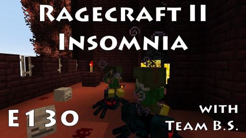 Zombie Baby Pigman on a Spider - Ragecraft Insomnia with Team B.S. - Ep 130