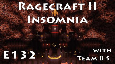 Too Soon - Ragecraft Insomnia with Team B.S. - Ep 132