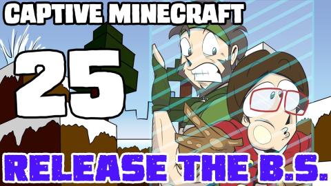 The Darkness Attacks - Captive Minecraft - Release the B.S. - Ep 25