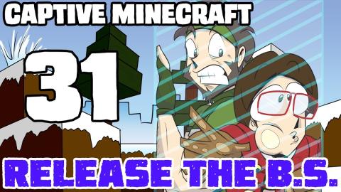 X-Ray - Captive Minecraft - Release the B.S. - Ep 31