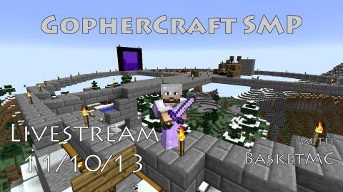 GopherCraft Minecraft SMP Livestream 11/10/13