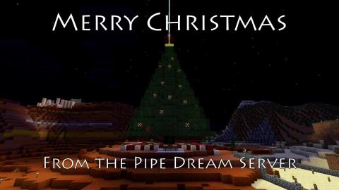 Merry Christmas from the Pipe Dream Server